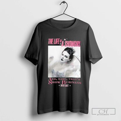 Life Showgirl And Thats Show Business Taylor Shirt Vintage Art
