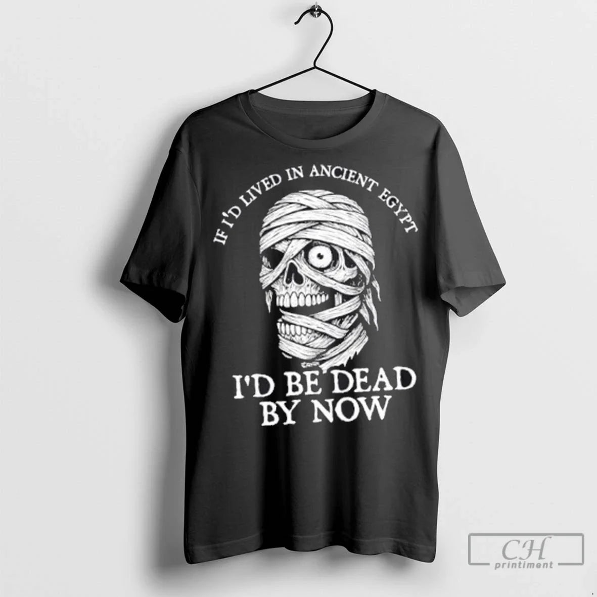 Mummy If Id Lived Ancient Egypt Id Be Dead Now Sweatshirt Elegant Look