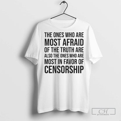 Ones Who Are Most Afraid Truth Are Also Ones T Shirts Sweatshirt
