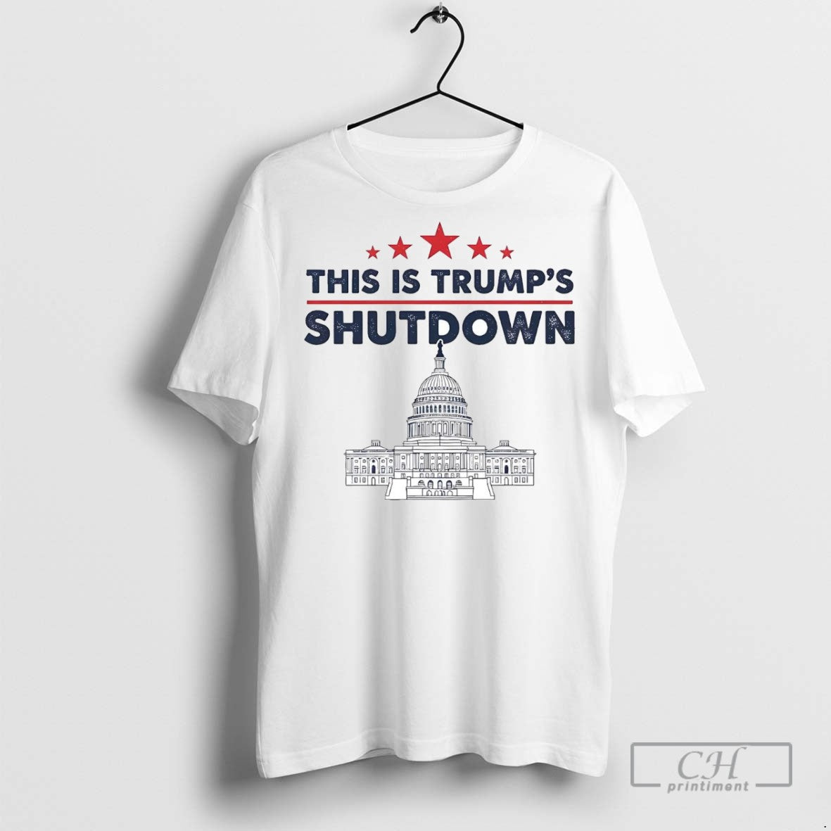 This Is Trumps Government Shutdown T Shirts Tee Classic Merch