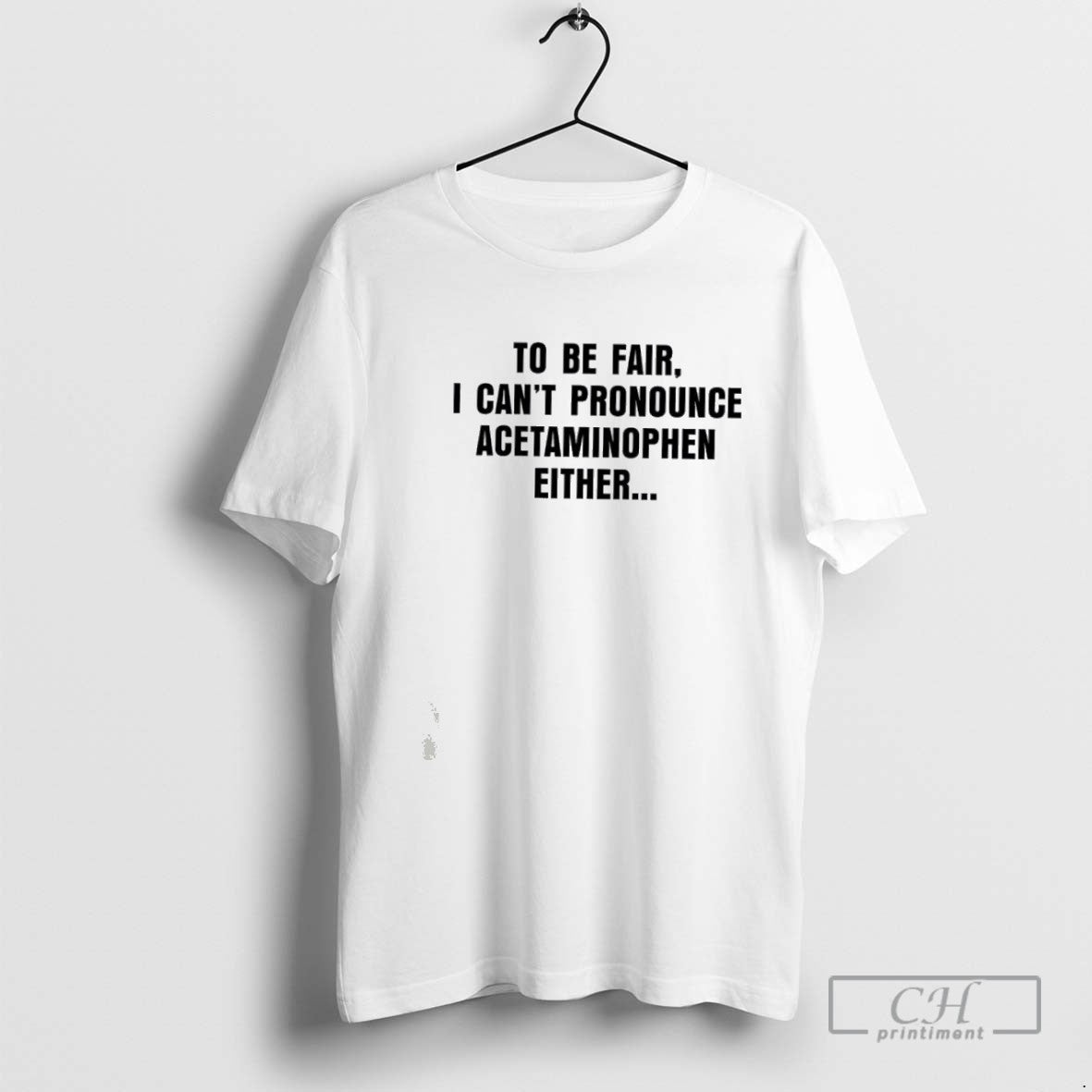 To Be Fair I Cant Pronounce Acetaminophen Either Sweatshirt Unique