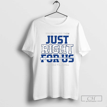 Too Tough Them Just Right Us Buffalo Bills TShirt Premium Fashion