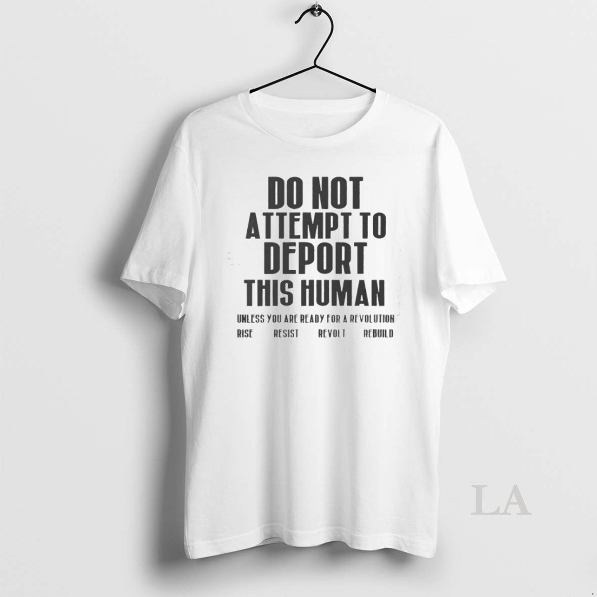 Do Not Attempt To Deport This Human Unless You Are Ready Revolution
