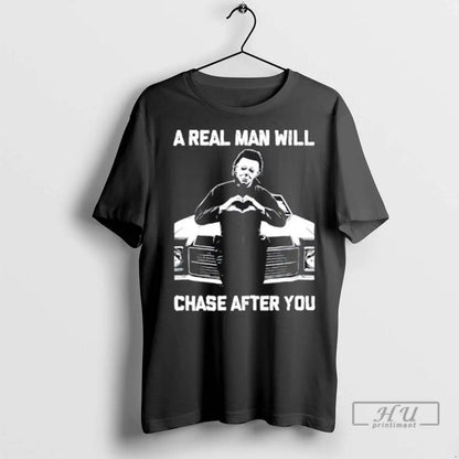 Trending 2025 Real Will Chase After You Michael Myers Halloween T