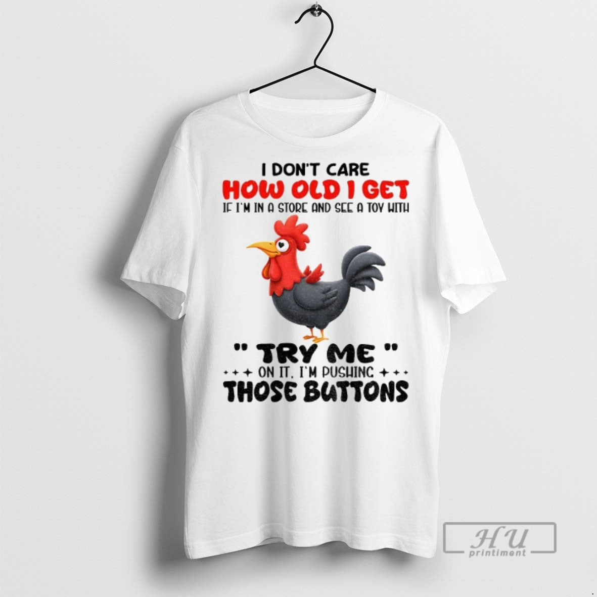 Trending Chicken I Dont Care How Old I Get If Im Store And Sweatshirt