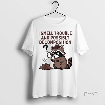 Trending Detective Raccoon I Smell Trouble And Possibly Decomposition