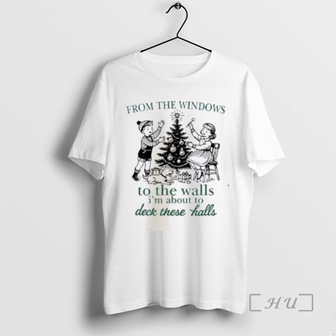 Trending From Windows To Walls Im About To Deck These Halls T Shirts
