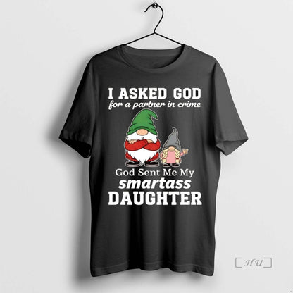 Trending Gnome I Asked God Partner Crime Smartass Daughter Premium