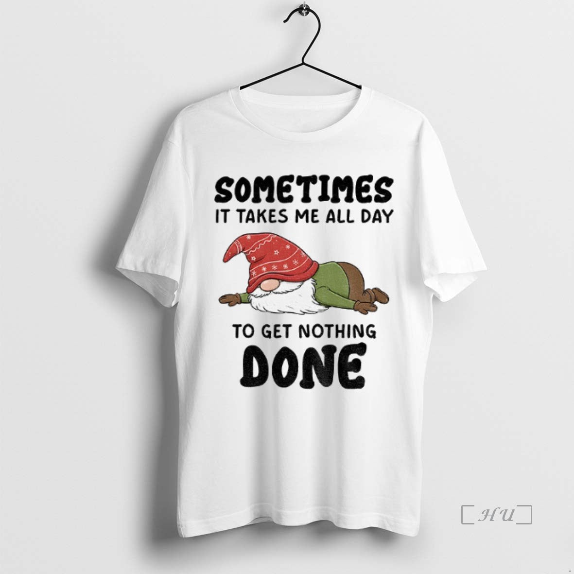 Trending Gnome Sometimes It Takes Me All Day To Get Nothing Done