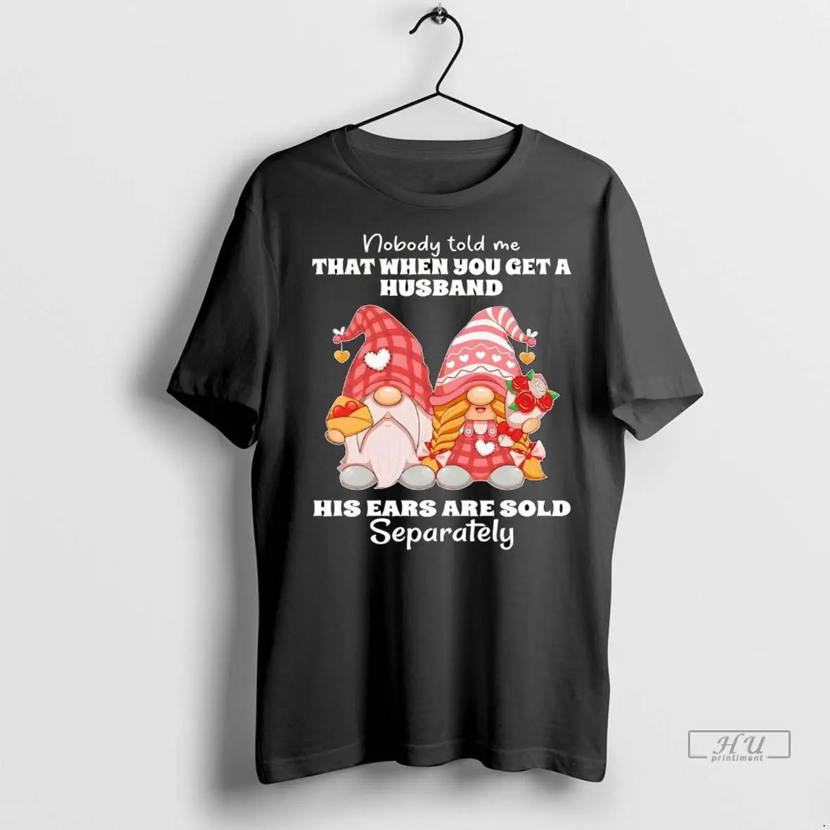 Trending Gnomes Nobody Told Me That When You Get Husband His Ears Are