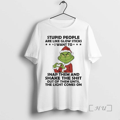 Trending Grinch Stupid People Are Like Glow Sticks I Want To Snap