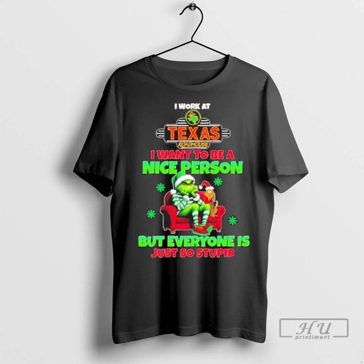 Trending Grinch I Work Texas Roadhouse I Want To Be Nice Person But