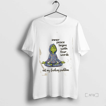 Trending Grinch Inner Peace Begins Four Words Not My Fucking Problem