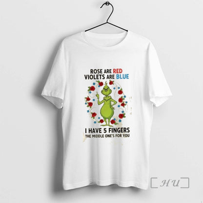 Trending Grinch Rose Are Red Violets Are Blue I Have 5 Fingers Middle
