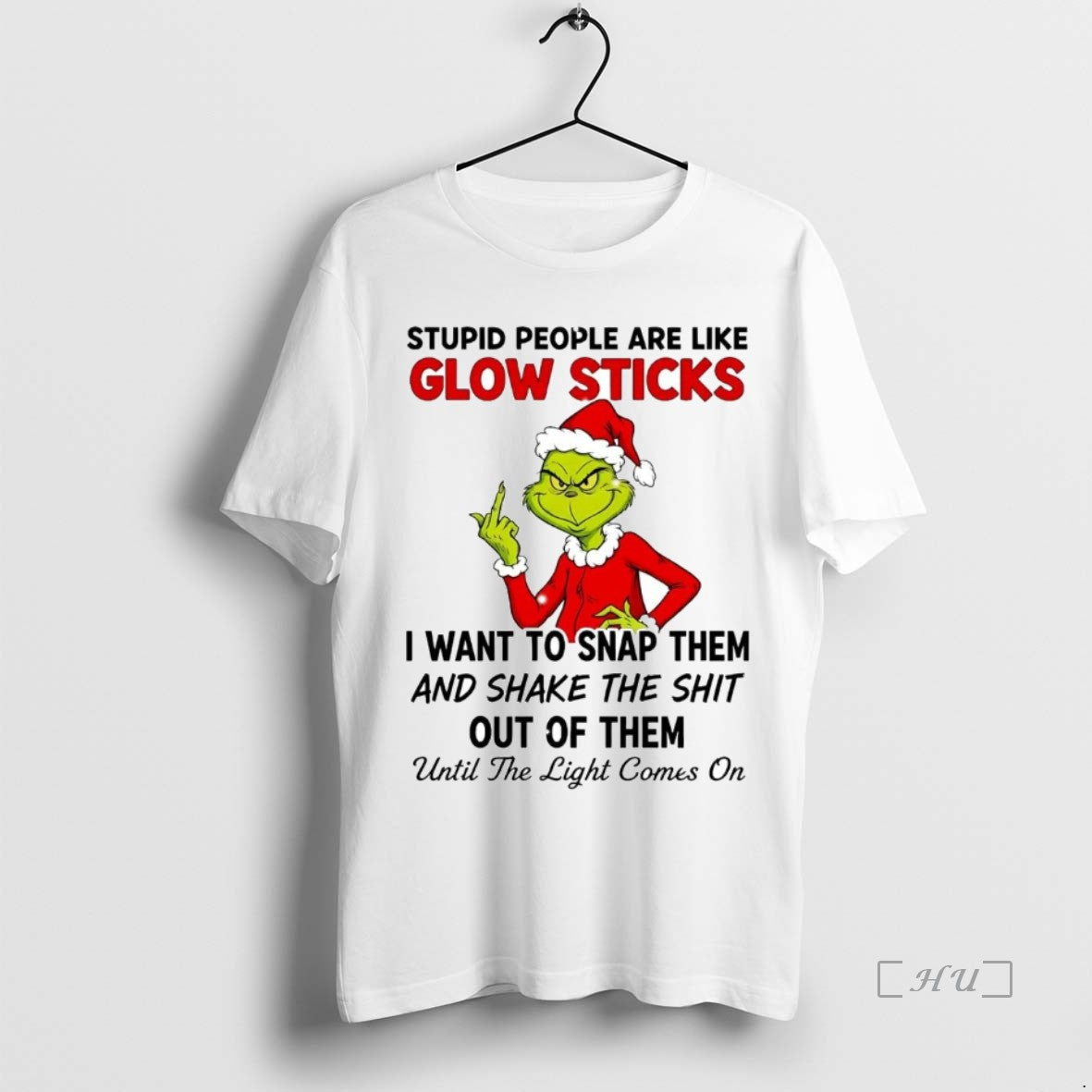 Trending Grinch Stupid People Are Like Glow Sticks I Want To Snap