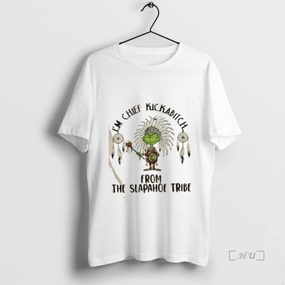Trending Grinch X Native American Im Chief Kickabitch From Slapahoe