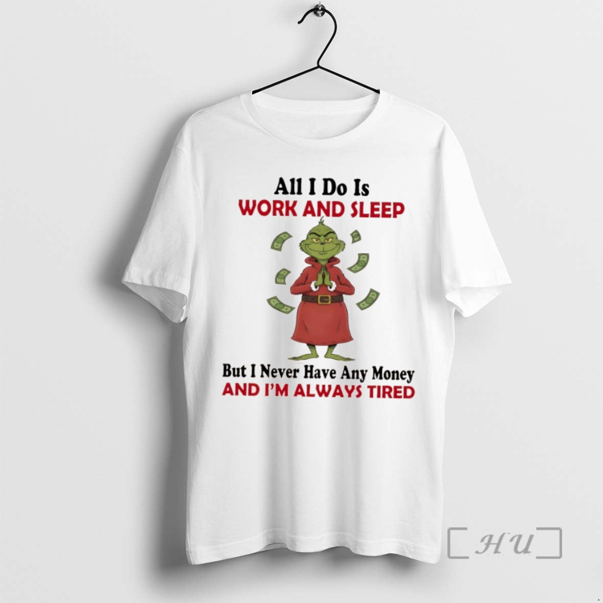 Trending Grinhc All I Do Is Work And Sleep But I Never Have Any Money
