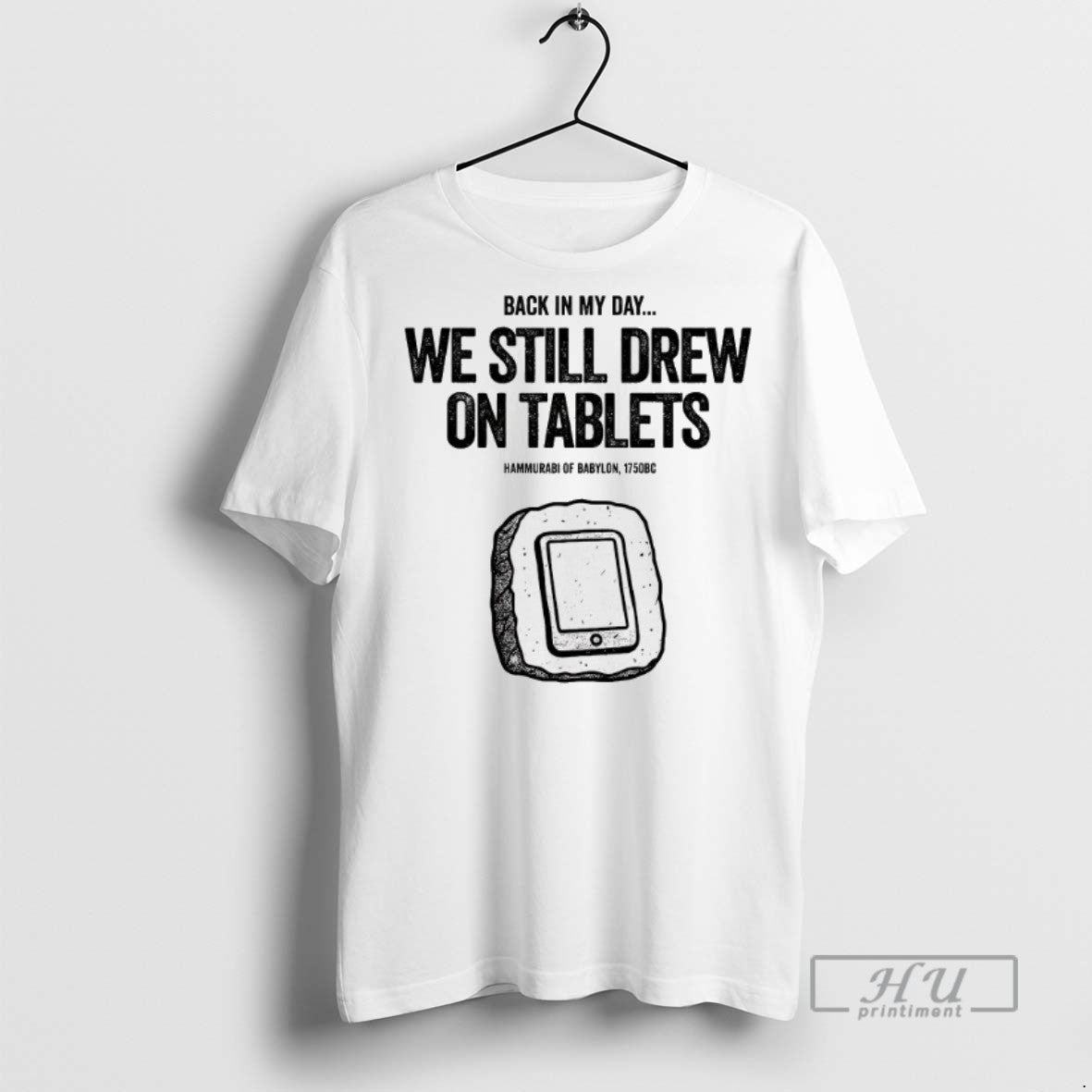 Trending Hammurabi Babylon Back My Day We Still Drew Tablets Shirt