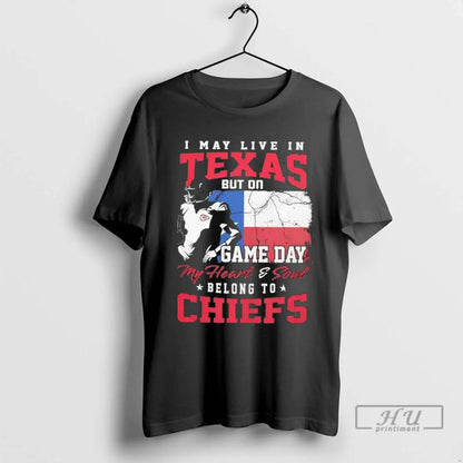 Trending I May Live Texas But Game Day My Heart And Soul Belong Tee