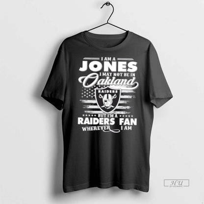 Trending I Am Jones I May Not Be Oakland But Im Raiders Tank Top