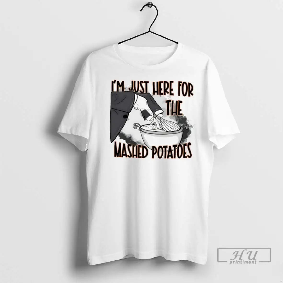 Trending Im Just Here Mashed Potatoes T Shirts Shirt Designer Merch