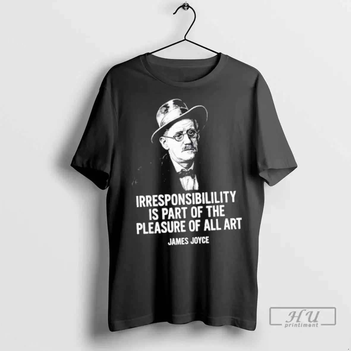 Trending James Joyce Irresponsibility Is Part Pleasure All Art T