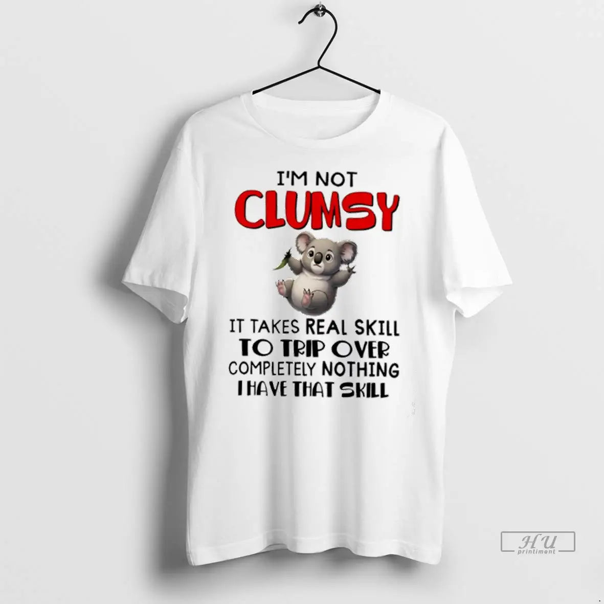 Trending Koala Im Not Clumsy It Takes Real Skill To Trip Over
