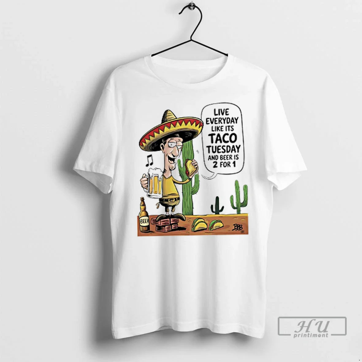 Trending Live Everyday Like Its Taco Tuesday And Beer Is 2 1 T Shirts