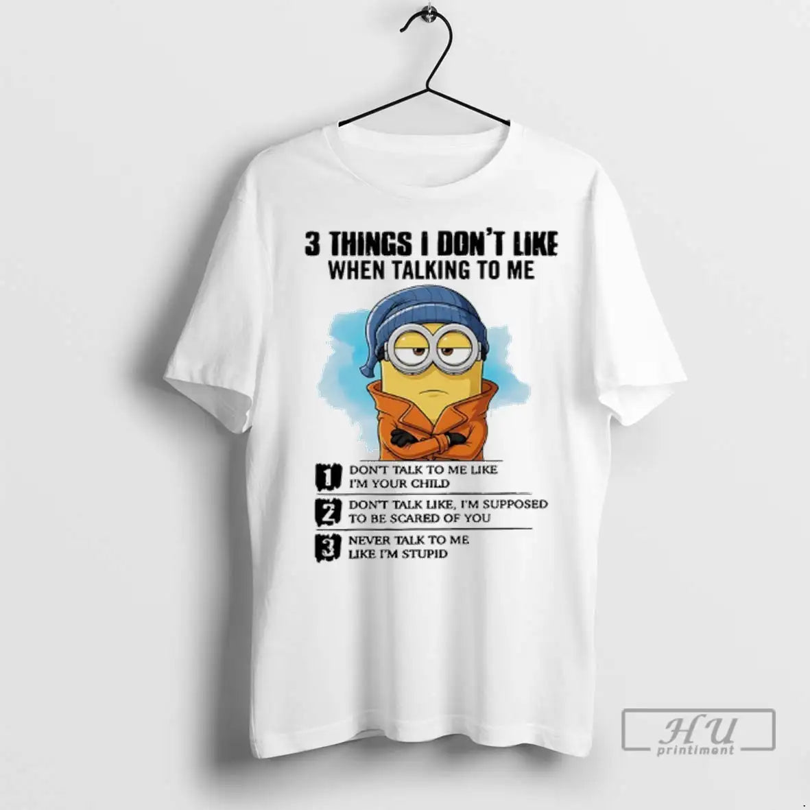 Trending Minions 3 Things I Dont Like When Talking To Me Dont Talk