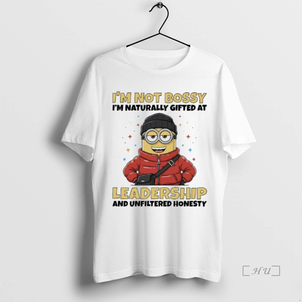 Trending Minions Im Not Bossy Im Naturally Gifted Leadership And