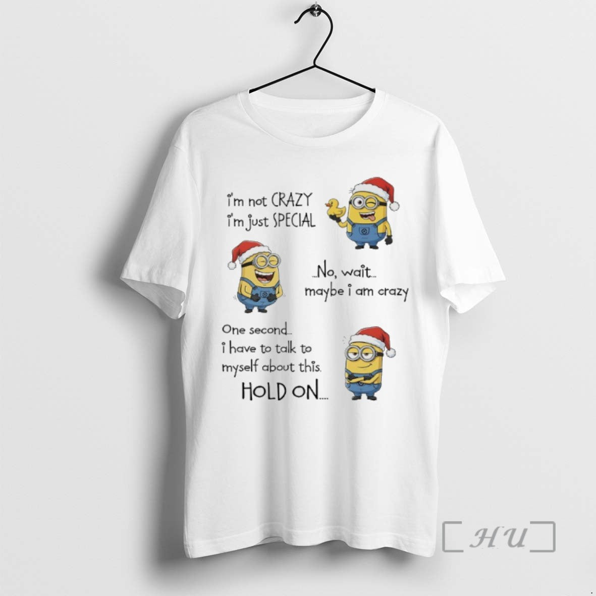 Trending Minions Im Not Crazy Im Just Special No Wait Maybe I Am