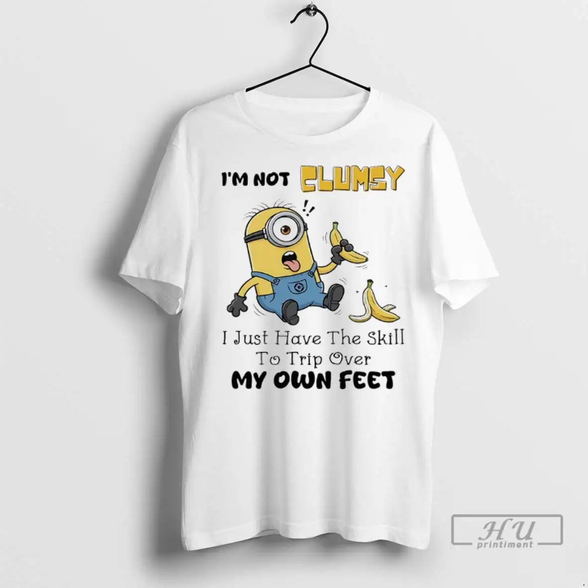 Trending Minions Banana Im Not Elumsy I Just Have Skill To Trip Over