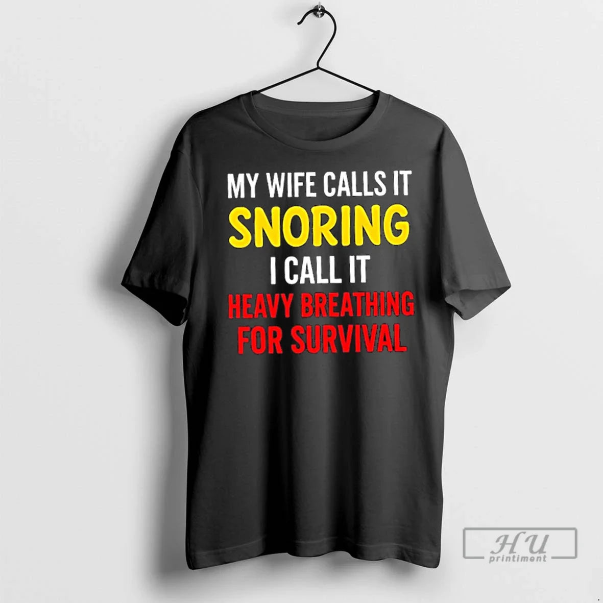 Trending My Wife Calls It Snoring I Call It Heavy Breathing Survival