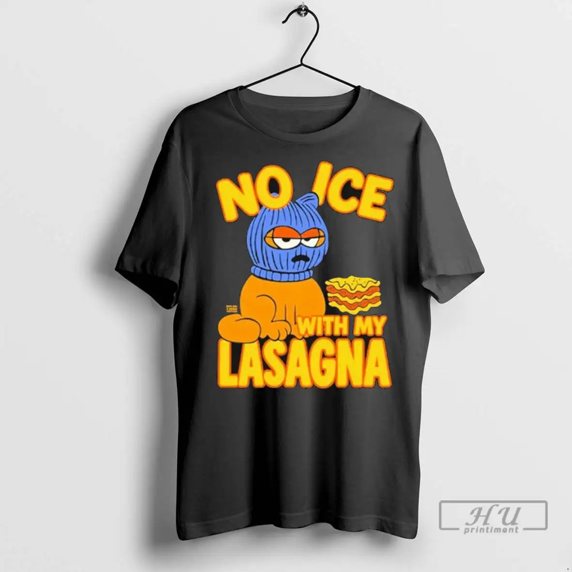 Trending No Ice My Lasagna T Shirts TShirt Elegant Apparel
