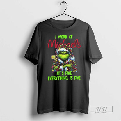 Trending Officials Grinch I Work Michaels Its Fine Everything Is Fine