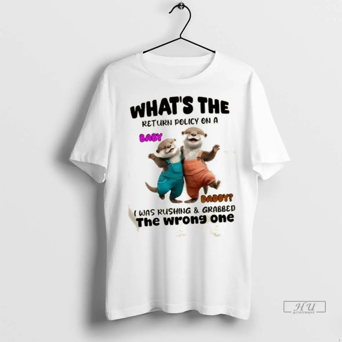 Trending Otter Whats Return Policy Daddy I Was Rushing Grabbed
