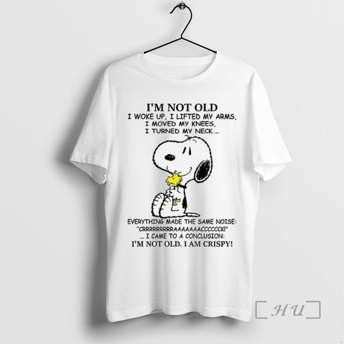 Trending Snoopy Im Not Old I Woke Up I Lifted My Arms I Moved My