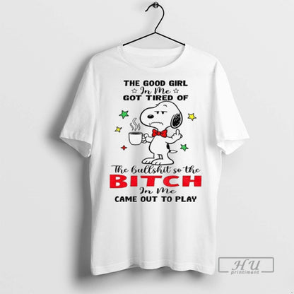 Trending Snoopy Good Me Got Tired Hullshit So Bitch Tee Exclusive
