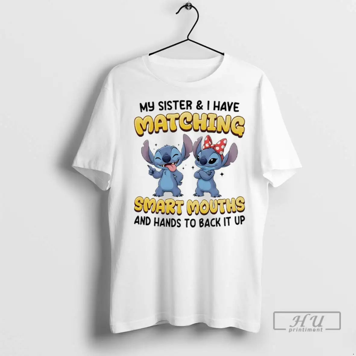 Trending Stitch My Sister And I Have Matching Smart Mouths And Hands