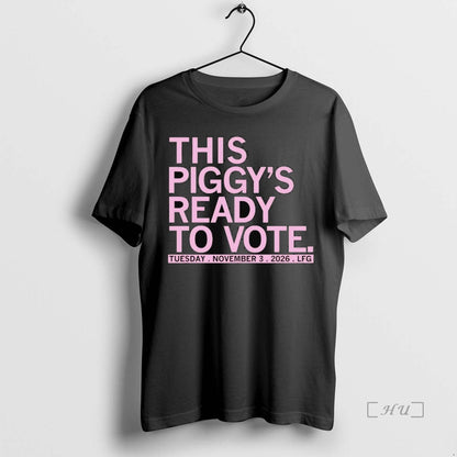 Trending This Piggys Ready To Vote Tuesday November 3Rd 2026 Tee