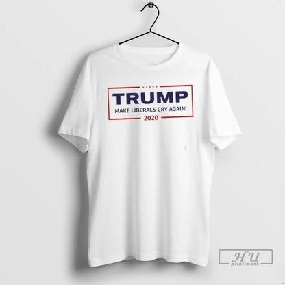 Trending Trump Make Liberals Cry Again 2020 T Shirts TShirt Exclusive