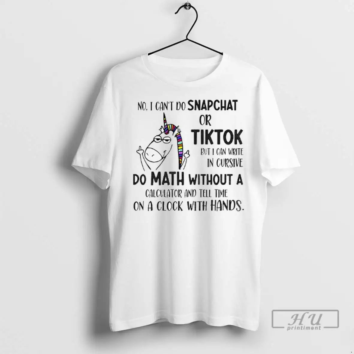 Trending Unicorn Middle Finger No I Cant Do Snapchat Or Tiktok But I