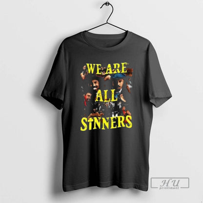 Trending We Are All Sinners Two Sided T Shirts TShirt Trendy Art