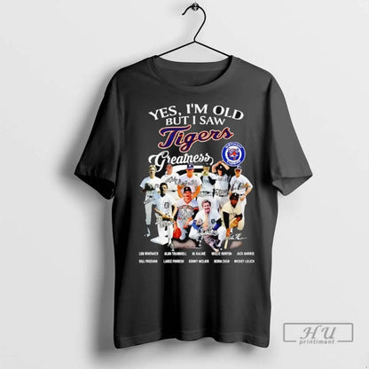 Trending Yes Im Old But I Saw Detroit Tigers Greatness Team
