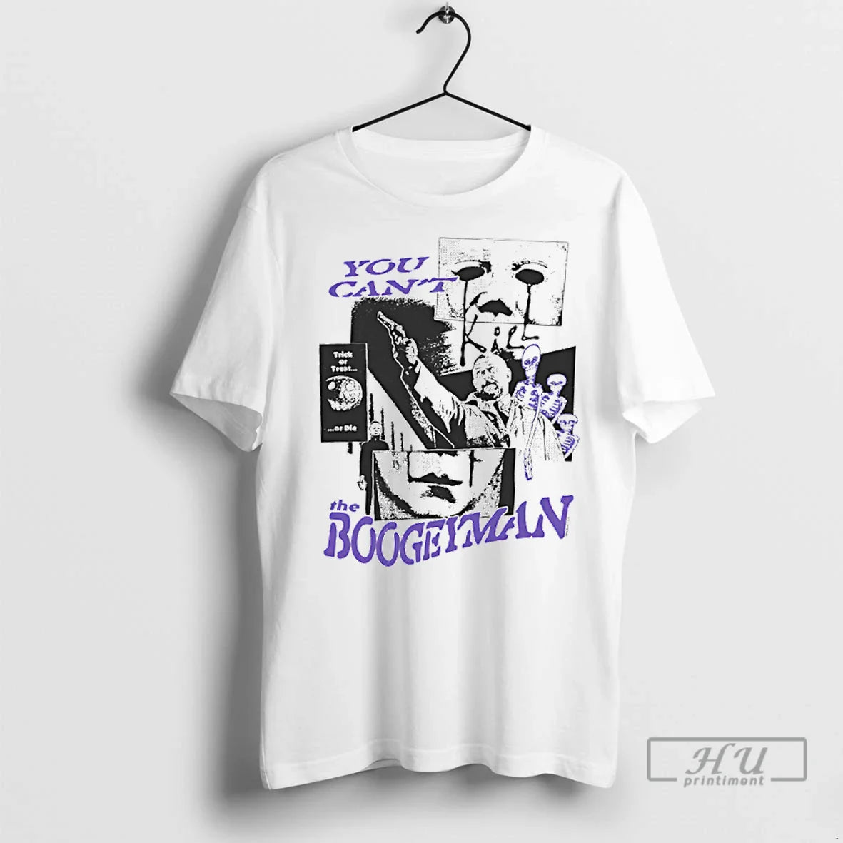 Trending You Cant Kill Boogeyman Trick Or Treat Or Die T Shirts Tee