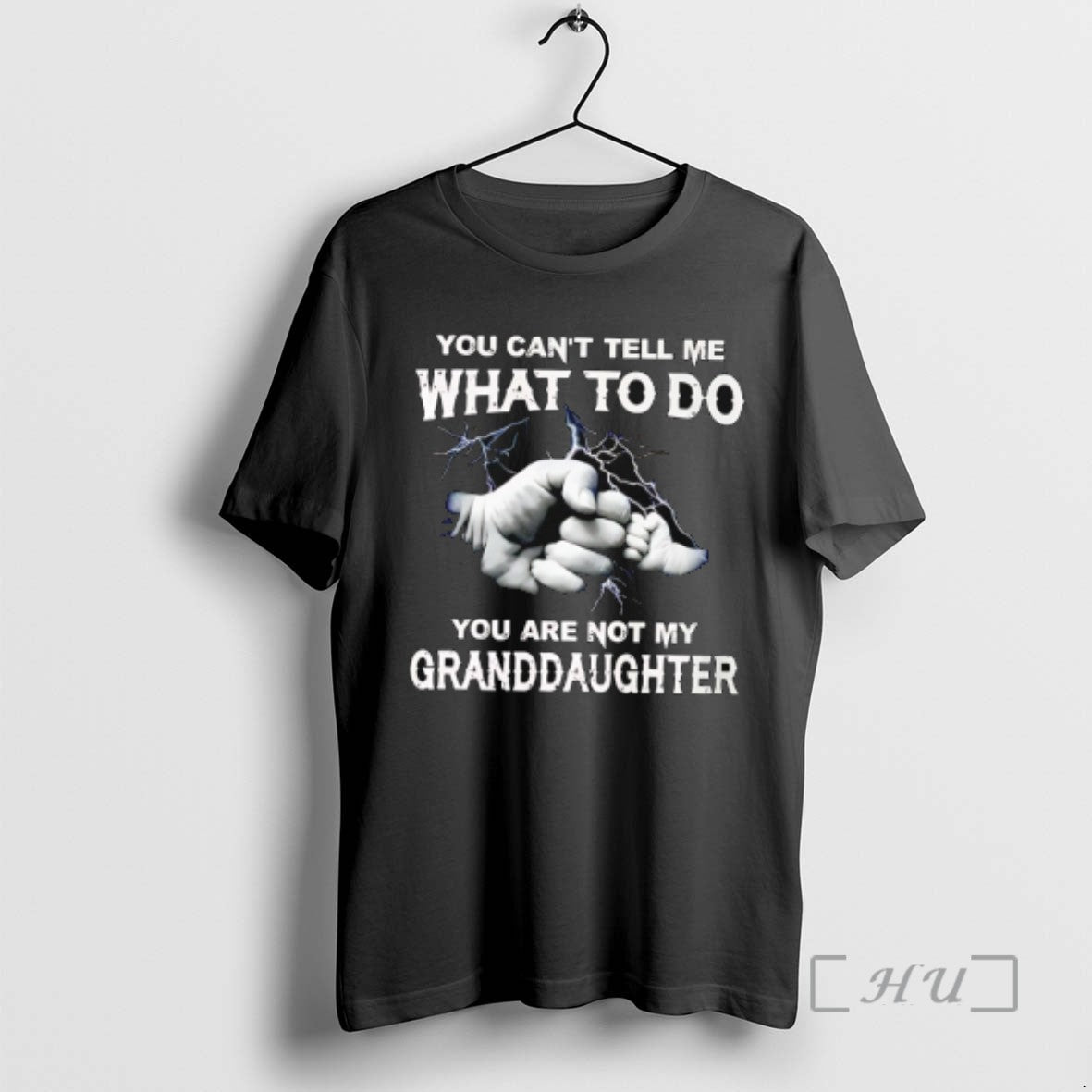 Trending You Cant Tell Me What To Do You Are Not My Granddaughter