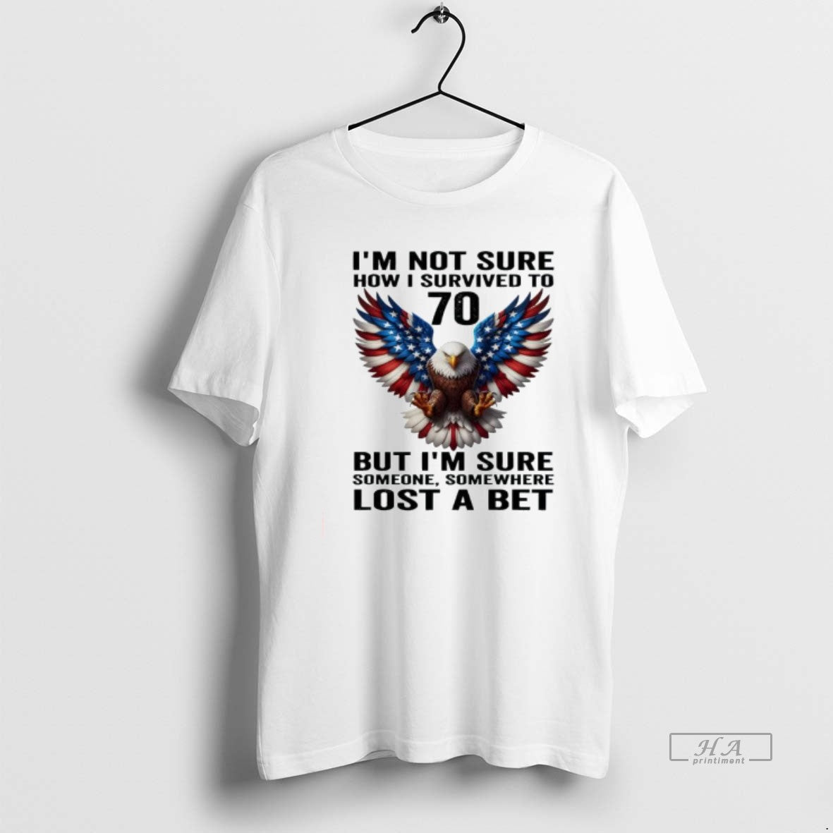 Trendy American Flag Eagle Im Not Sure How I Survived To 70 But Im