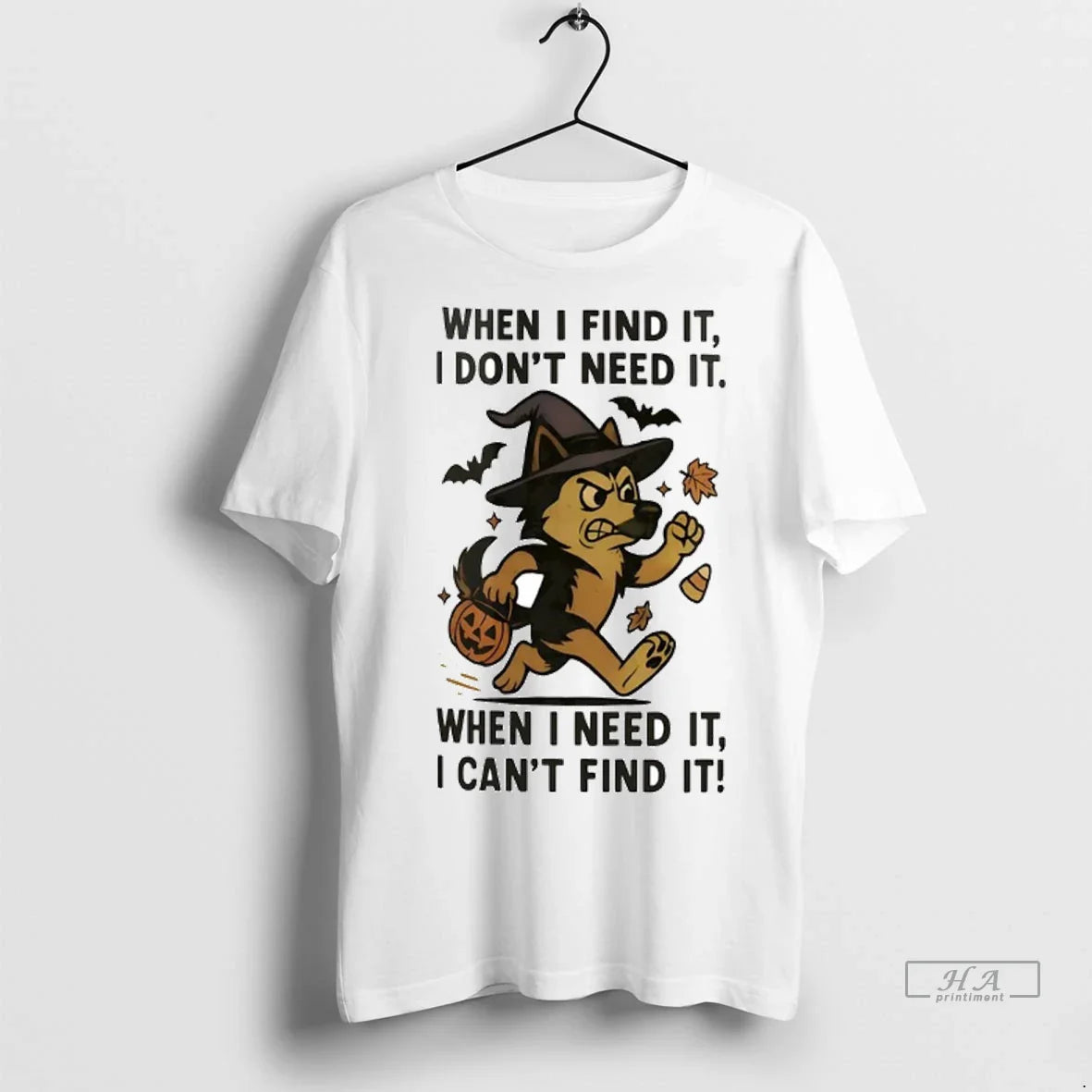 Trendy German Shepherd When I Find It I Dont Need It When I Need It