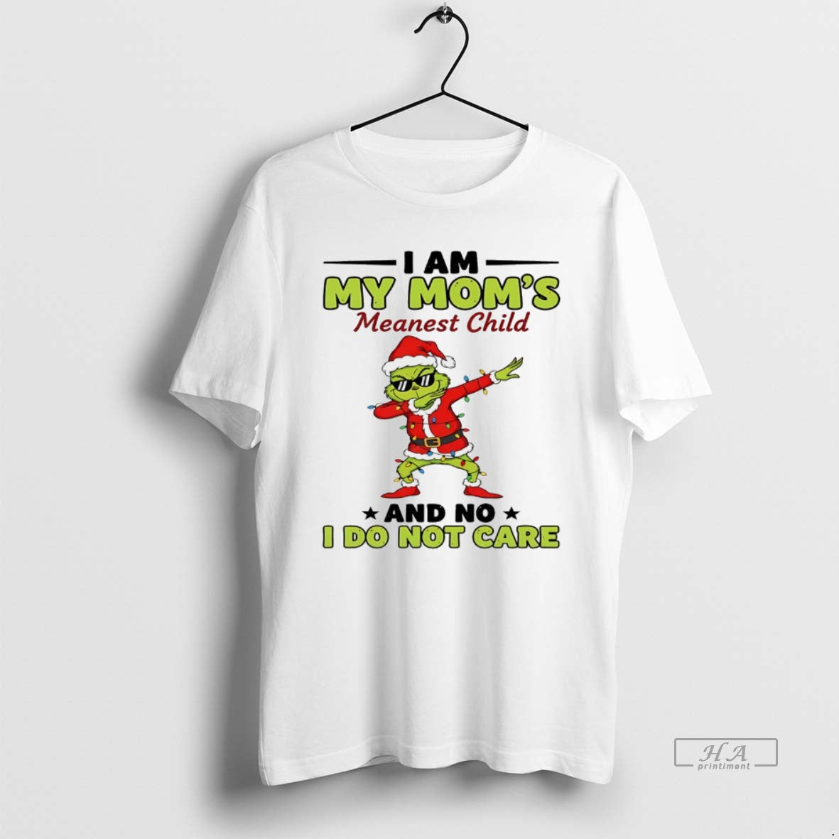 Trendy Grinch I Am My Moms Meanest Child And No I Do Not Care