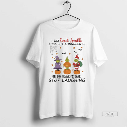 Trendy Grinch I Am Sweet Lovable Kind Shy And Innocent Oh Heavens
